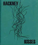Stephen Gill: Hackney Kisses