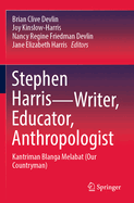 Stephen Harris-Writer, Educator, Anthropologist: Kantriman Blanga Melabat (Our Countryman)