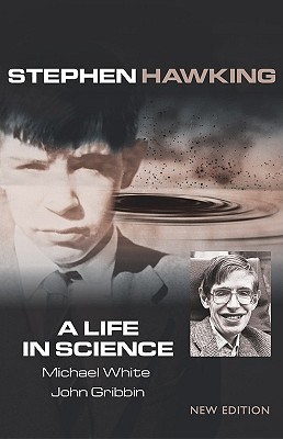 Stephen Hawking: A Life in Science - Gribbin, John, and White, Michael