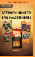 Stephen Hunter: Earl Swagger Series, Books 1-3: Hot Springs, Pale Horse Coming, Havana