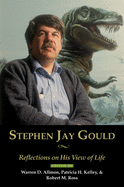 Stephen Jay Gould: Reflections on His View of Life
