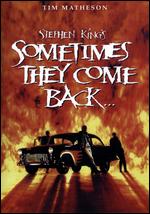 Stephen King's Sometimes They Come Back - Tom McLoughlin