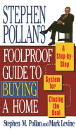 Stephen Pollans Foolproof Guide to Buying a Home: A Step-By-Step System for Closing the Deal