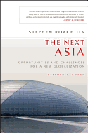 Stephen Roach on the Next Asia: Opportunities and Challenges for a New Globalization