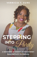 Stepping Into Purity: A Movement of Women on the Journey from Captivity to Freedom