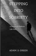 Stepping Into Sobriety: A Journey to Embrace Life Fully