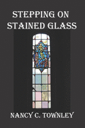Stepping on Stained Glass