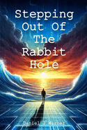 Stepping Out Of The Rabbit Hole: Breaking the Spell of Conspiracy Thinking