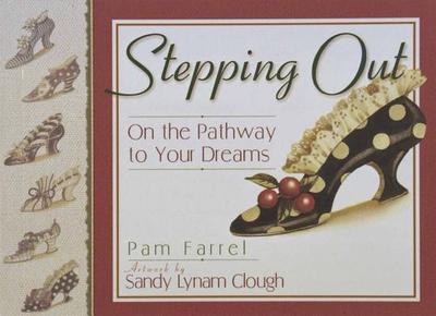 Stepping Out: On the Pathway to Your Dreams - Farrel, Pam