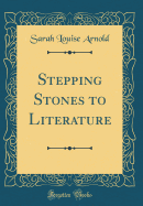 Stepping Stones to Literature (Classic Reprint)