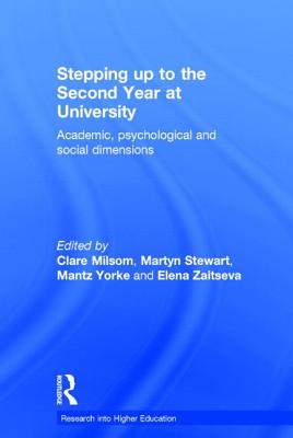 Stepping up to the Second Year at University: Academic, psychological and social dimensions - Milsom, Clare (Editor), and Stewart, Martyn (Editor), and Yorke, Mantz (Editor)
