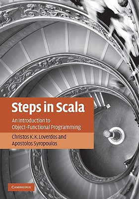 Steps in Scala - Loverdos, Christos K K, and Syropoulos, Apostolos