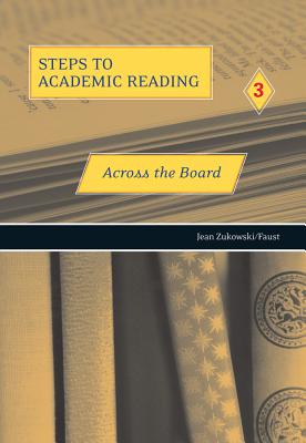 Steps to Academic Reading 3: Across the Board - Zukowski/Faust, Jean