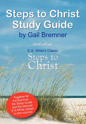 Steps to Christ Study Guide - Bremner, Gail