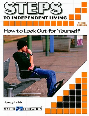 Steps to Independent Living: How to Look Out for Yourself - Lobb, Nancy