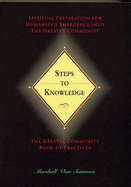 Steps to Knowledge: Spiritual Preparation for Humanity's Emergence Into the Greater Community