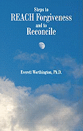 Steps to Reach Forgiveness and to Reconcile