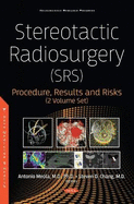 Stereotactic Radiosurgery (SRS): Procedure, Results and Risks (2 Volume Set)