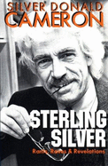 Sterling silver : rants, raves & revelations - Cameron, Silver Donald, and Caplan, Ronald