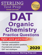 Sterling Test Prep DAT Organic Chemistry Practice Questions: High Yield DAT Questions