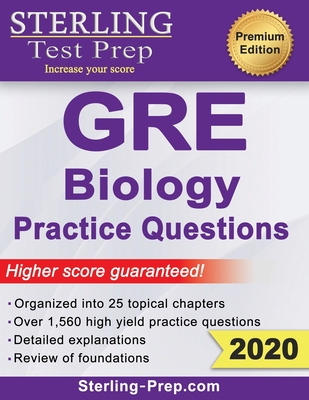 Sterling Test Prep GRE Biology Practice Questions: High Yield GRE Biology Questions with Detailed Explanations - Prep, Sterling Test