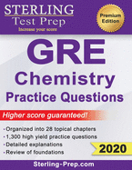 Sterling Test Prep GRE Chemistry Practice Questions: High Yield GRE Chemistry Questions with Detailed Explanations