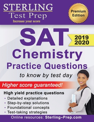 Sterling Test Prep SAT Chemistry Practice Questions: High Yield SAT Chemistry Questions with Detailed Explanations - Prep, Sterling Test