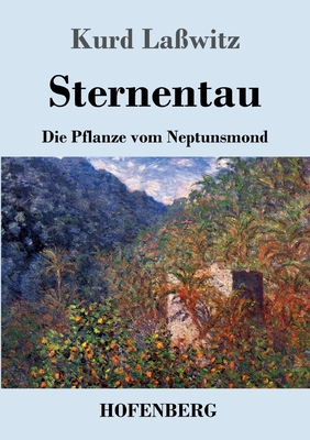 Sternentau: Die Pflanze vom Neptunsmond - La?witz, Kurd