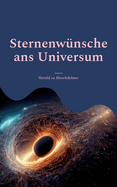 Sternenw?nsche ans Universum: Dein kraftvolles Werkzeug f?r ein gl?ckliches Leben