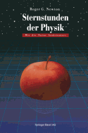 Sternstunden Der Physik: Wie Die Natur Funktioniert - Newton, Roger G, and Zillgitt, M (Translated by)