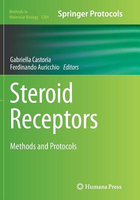 Steroid Receptors: Methods and Protocols - Castoria, Gabriella (Editor), and Auricchio, Ferdinando (Editor)