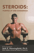 Steroids: Pumped Up and Dangerous