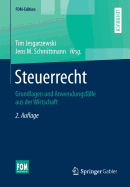 Steuerrecht: Grundlagen Und Anwendungsflle Aus Der Wirtschaft