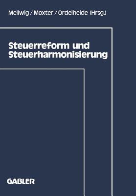 Steuerreform und Steuerharmonisierung - Mellwig, Winfried (Editor)