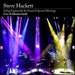 Steve Hackett: Selling England by the Pound & Spectral Mornings - Live at Hammersmith