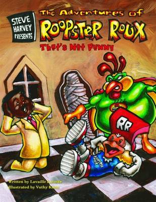 Steve Harvey Presents the Adventures of Roopster Roux: That's Not Punny - Lavette, Lavaille