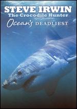 Steve Irwin: Ocean's Deadliest - 