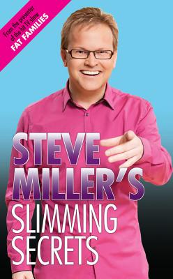 Steve Miller's Slimming Secrets - Miller, Steve