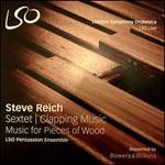Steve Reich: Sextet; Clapping Music; Music for Pieces of Wood
