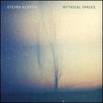 Steven Kemper: Mythical Spaces