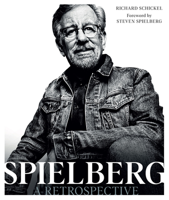 Steven Spielberg: A Retrospective (Updated Edition) - Schickel, Richard