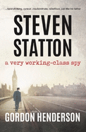 Steven Statton - a very working-class spy