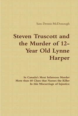 Steven Truscott and the Murder of 12-Year Old Lynne Harper - McDonough, Sam Dennis