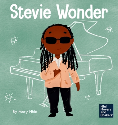 Stevie Wonder: A Kid's Book About Having Vision - Nhin, Mary