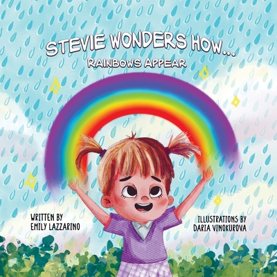 Stevie Wonders How...Rainbows Appear - Lazzarino, Emily