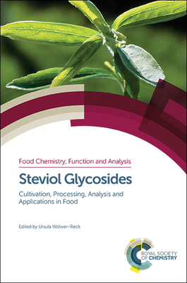 Steviol Glycosides: Cultivation, Processing, Analysis and Applications in Food - Wlwer-Rieck, Ursula (Editor)