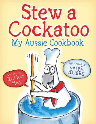 Stew a Cockatoo: Little Hare Books - May, Ruthie