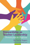 Stewardship as Teacher Leadership: Portraits from the Profession