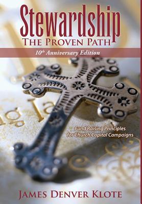 Stewardship: The Proven Path - Klote, James Denver