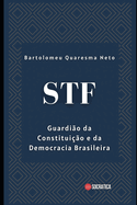 Stf: Guardi?o da Constitui??o e da Democracia Brasileira